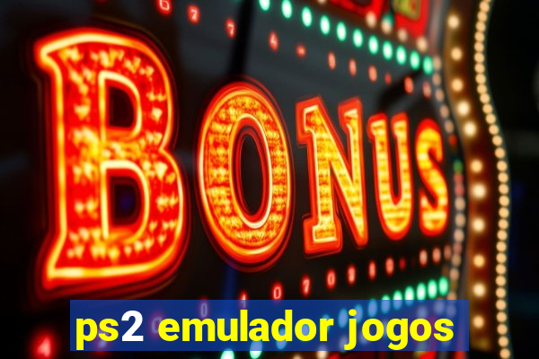 ps2 emulador jogos